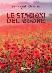 Le stagioni del cuore di Arcangelo Devanna, 2019, Youcanprint