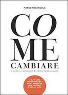 Come cambiare e avere il coraggio di farlo senza paura! - Marco Merangola, 2013
