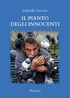 Il Pianto degli Innocenti di Gabriella Currado, 2020, Youcanprint