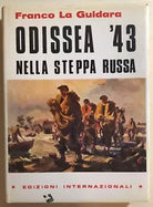 Odissea ’43 nella steppa russa di Franco La Guidara, 1981, Edizioni Internaziona