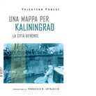 Una mappa per Kaliningrad La citt bifronte di Parisi Valentina