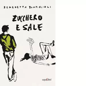 ZUCCHERO E SALE di Bonfiglioli Benedetta