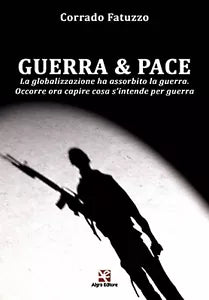 Guerra & Pace di Corrado Fatuzzo, Algra Editore