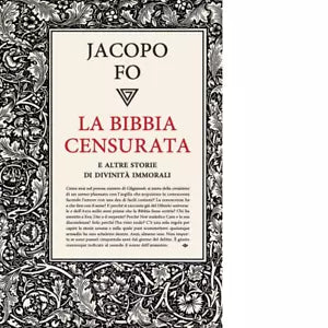 La Bibbia censurata e altre storie di divinit immorali