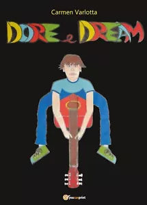 Dore e Dream di Carmen Varlotta, 2017, Youcanprint