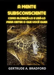 A mente subsconsciente di Getrude A Bradford