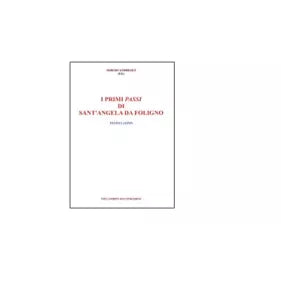 I primi passi di Sant’Angela Da Foligno - S. Andreoli, 2016, Youcanprint