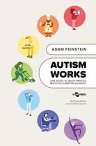 Autism works Una guida al buon impiego per tutto lo spettro autistico di Adam