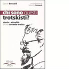 CHI SONO QUESTI TROTSKISTI di DANIEL BENSAID