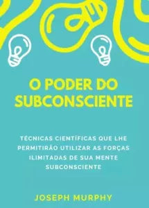 O poder do subconsciente di Joseph Murphy