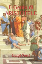 Il Genio Di Aristotele di Luigi Ferri, 2019, Independently Published