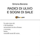 Radici di ulivo e sogni di sale di Simona Bevione, 2017, Youcanprint