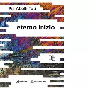 Eterno inizio Con contenuti in realt aumentata di Pia Abelli Toti