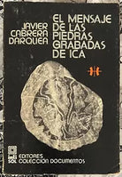El mensaje de las piedras grabadas de ica Prima edizione di Javier Cabrera Darq