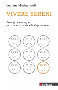 Vivere sereni Consigli e strategie per vincere l ansia e la depressione di Lu