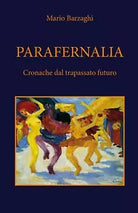 Parafernalia di Mario Barzaghi, 2019, Youcanprint