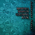 Mandala Summon. Coloring book di Eleonora Zaupa, 2020, Youcanprint