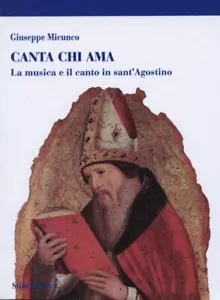 Canta chi ama La musica e il canto in sant Agostino