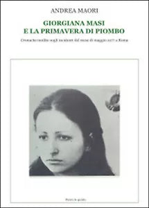 Giorgiana Masi e la primavera di piombo, Andrea Maori, 2014, Youcanprint
