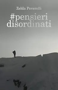 #pensieri disordinati di Zelda Peverelli, 2019, Youcanprint