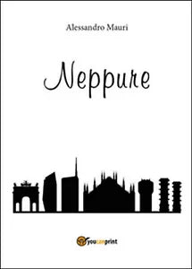Neppure di Alessandro Mauri, 5102, Youcanprint