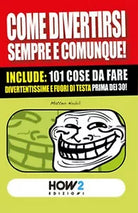101 cose da fare, divertentissime e fuori di testa, prima dei 30 anni!