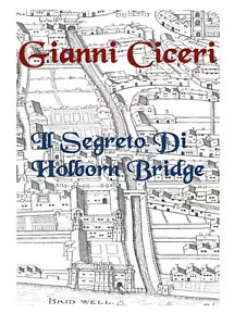 Il segreto di Holborn Bridge di Gianni Ciceri, 2021, Youcanprint
