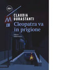 Cleopatra va in prigione di Claudia Durastanti