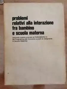 Problemi relativi alla interazione fra bambino e scuola materna -AA. VV.-1980-AR