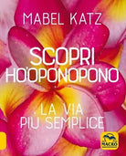 Scopri Ho oponopono La via pi semplice di Mabel Katz