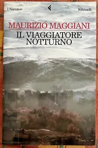 Il viaggiatore notturno di Maurizio Maggiani