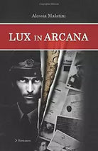 Lux in arcana di Alessia Malatini, 2020, Indipendently Published