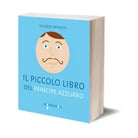 Il piccolo libro del principe azzurro di Valeria Arnaldi, 2015, Iacobelli Edi