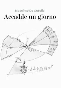 Accadde un giorno di Massimo De Carolis, 2020, Youcanprint