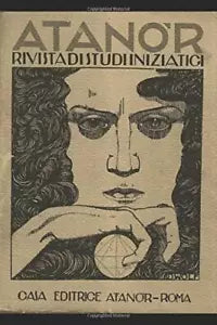 AtanOr Rivista Di Studi Iniziatici. Direttore Responsabile: Arturo Reghini di Ar