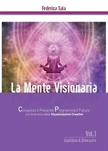 La Mente Visionaria Vol.1 Equilibrio & Benessere di Federica Sala, 2016