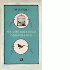 Per dire sole dico oggipolenta di Tito Pioli