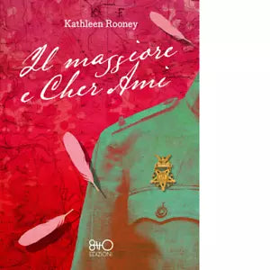Il maggiore e Cher Ami di Kathleen Rooney
