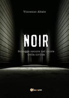 Noir. Schegge oscure nel cuore della civilta di Vincenzo Abate, 2019, Youcanp