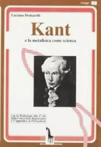 Kant e la metafisica come scienza di Luciano Dottarelli, 1995, Massari Editore