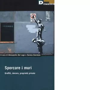SPORCARE I MURI di ALESSANDRO DAL LAGO SERENA GIORDANO