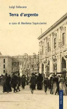 Terra d argento di Luigi Fallacara