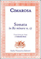 Sonata in Re minore n. 17. Trascrizione per arpa di Domenico Cimarosa, G. Bosio,