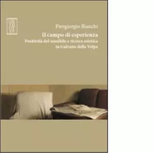 Il campo di esperienza Positivit del sensibile e ricerca estetica in Galvano