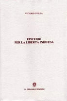 Epicedio per la liberta indifesa di Vittorio Stella, 2007, Il Girasole Edizion