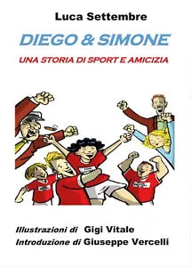 Diego & Simone - Luca Settembre, G. Vitale, 2017, Youcanprint