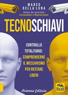 Tecnoschiavi di Marco Della Luna