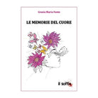 Le memorie del cuore di Grazia Maria Fusto, Il Soffio Edizioni