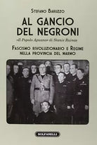 Al gancio del Negroni Il popolo apuano di Stanis Ruinas Fascismo rivoluziona