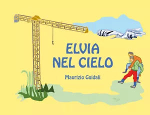 Elvia nel cielo - Maurizio Guidali, 2019, Youcanprint